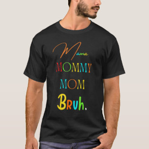 Mama Mommy Mom Bruh Mommy und ich Boy Mom Life De T-Shirt