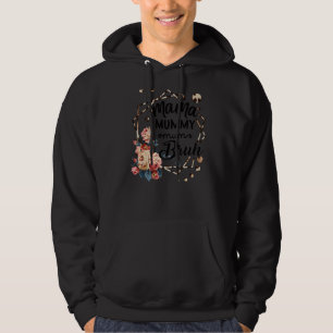 Mama Mummy Mama Bruh Rose Niedlich Mother's Day Qu Hoodie