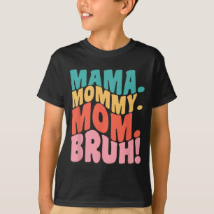 Mama Mutti Mom Bruh Geil Muttertag 1  T-Shirt