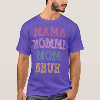mama mutti mom bruh T-Shirt