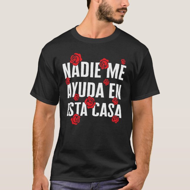 Mama Nadie Me Ayuda En Esta Casa Spanish Mamacita  T-Shirt (Vorderseite)