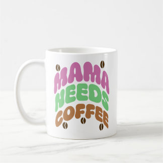 mama needs coffee kaffeetasse