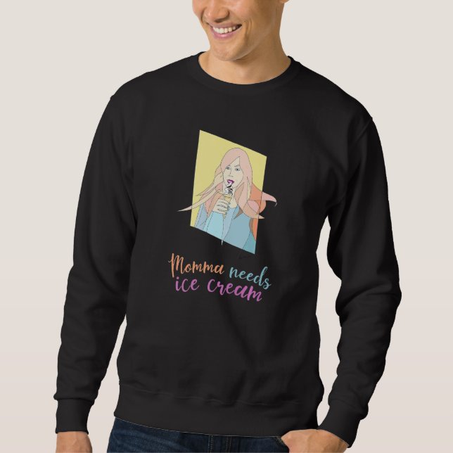 Mama needs ice cream pastel ice cream portrait ill sweatshirt (Vorderseite)