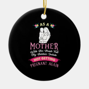 Mama - Nicht wieder schwanger werden Keramik Ornament