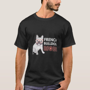 Mama Niedliches Haustier Elterntier Hund Französis T-Shirt