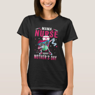 Mama Nurse Happy Mother Day Nurse Life Dabbing H T-Shirt