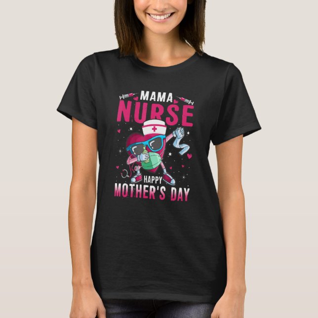 Mama Nurse Happy Mother Day Nurse Life Dabbing H T-Shirt (Vorderseite)
