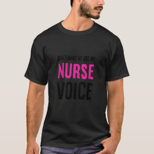 Mama Nurse Week zwingen mich nicht, meine Krankens T-Shirt
