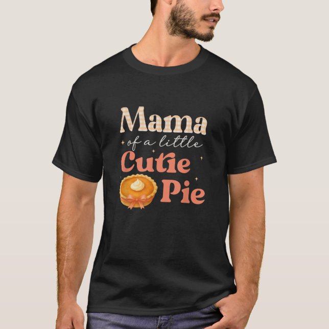 Mama Of A Little Cutie Pumpkin Pie Birthday Girl F T-Shirt (Vorderseite)