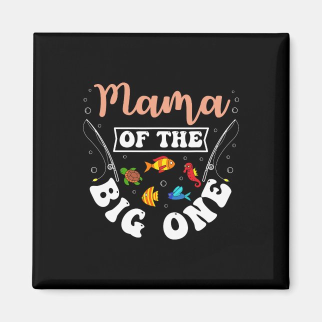 Mama Of The Big One Fishing Birthday Party Bday Ce Magnet (Vorne)