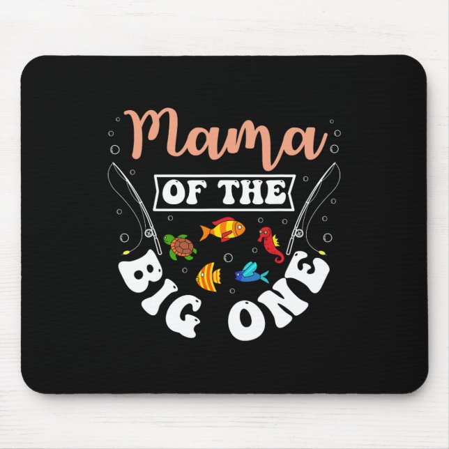 Mama Of The Big One Fishing Birthday Party Bday Ce Mousepad (Vorne)