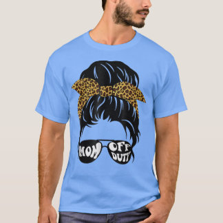 Mama Off Duty Funny Mother Day Leopard Gefärbte Kr T-Shirt