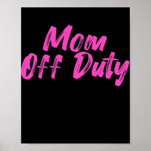 Mama Off Duty Mama Muttertag Mami Liebe Urlaub Poster