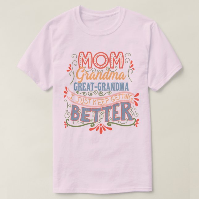 Mama Oma Großgroßmutter ich Behielt besser zu werd T-Shirt (Design vorne)