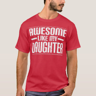 Mama Papa Zitat Großartig Wie Meine Tochter Lustig T-Shirt