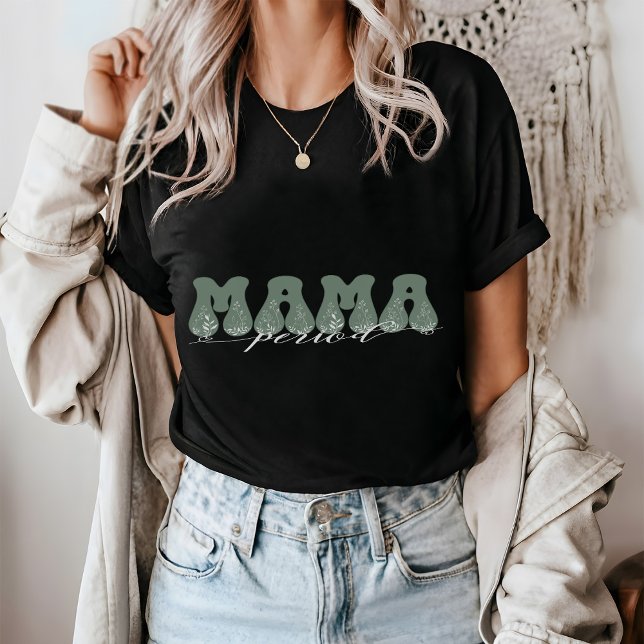 MAMA Period T - Shirt (Von Creator hochgeladen)