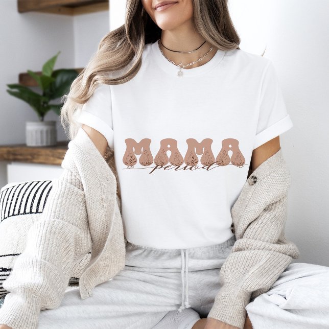 MAMA-Periode T-Shirt (Von Creator hochgeladen)