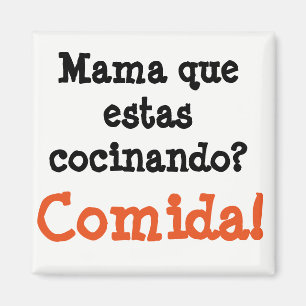mama que estas cocinando... comida magnet