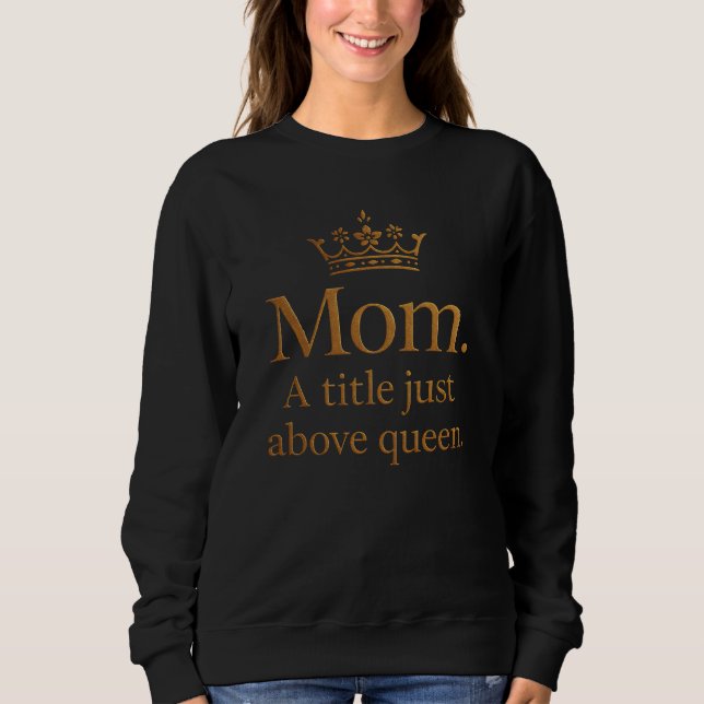 Mama Queen Krondesign Sweatshirt (Vorderseite)