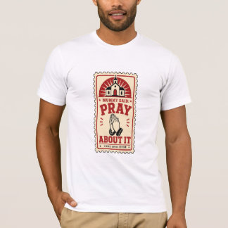 Mama sagte, bete darüber - Klassischer nigerianisc T-Shirt