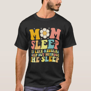 Mama Schlafen Muttertag Groovy Retro T-Shirt