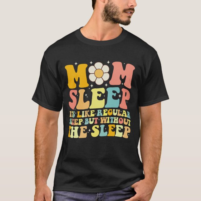 Mama Schlafen Muttertag Groovy Retro T-Shirt (Vorderseite)