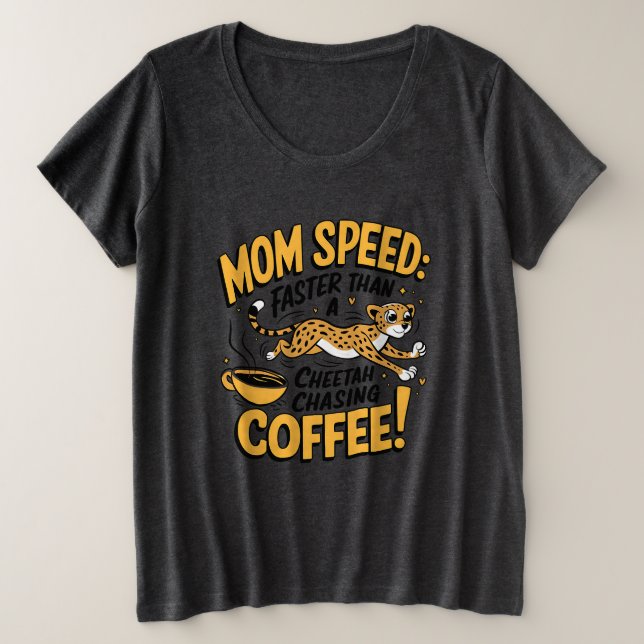 Mama schneller als ein Cheetah, der Kaffee nachjag Große Größe T-Shirt (Design vorne)