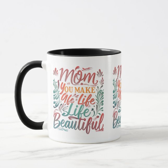 Mama, Sie machen das Leben schön - 11 oz Tasse Des (Links)