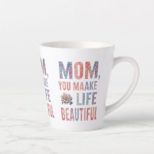 Mama, Sie machen das Leben schön - Kleine Latte-Ta Milchtasse