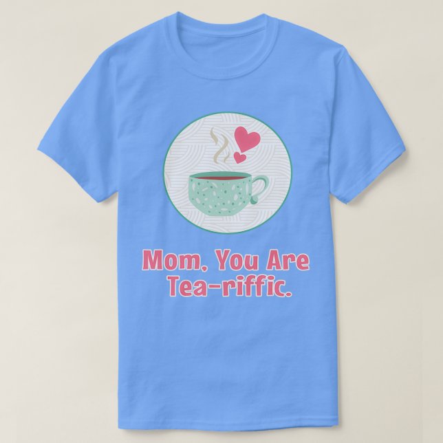 Mama Sie sind teariffic Happy Mütter Day für Mutte T-Shirt (Design vorne)