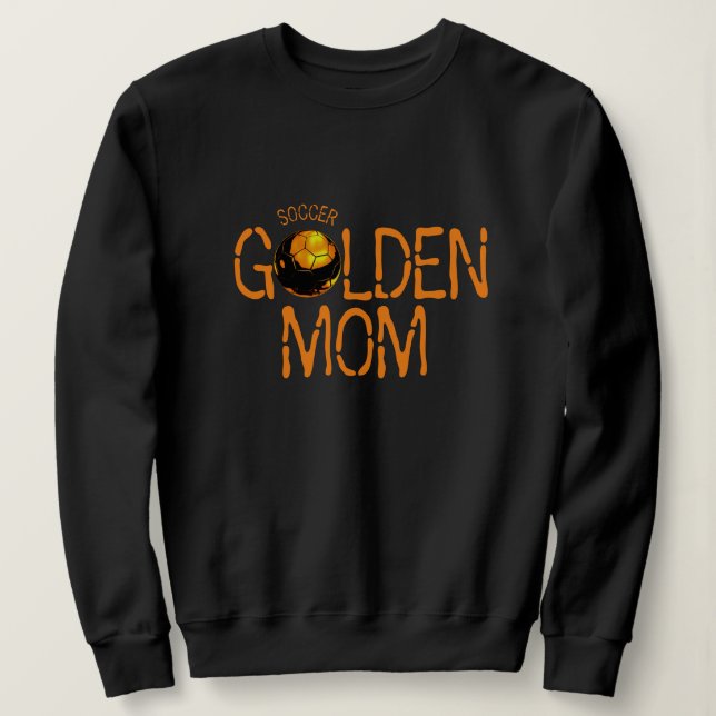 MAMA SOCCER GOLDEN SWEATSHIRT (Design vorne)