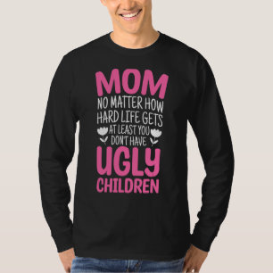 Mama spielt keine Rolle, wie schwer das Leben Mutt T-Shirt