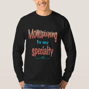 Mama Splaining ist meine Spezialität Mutter weiß a T-Shirt