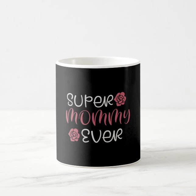 Mama - Super Mommy Ever Kaffeetasse (Mittel)