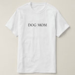 Mama T-Shirt<br><div class="desc">Hunde Mama T - Shirt!</div>