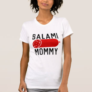 Mama T - SHIRT, SALAMI MOMMY T-SHIRTS