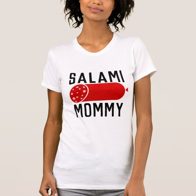 Mama T - SHIRT, SALAMI MOMMY T-SHIRTS (Vorderseite)