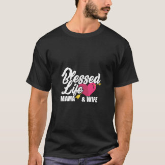 Mama T - Shirt Selige Leben Mama Ehefrau stolz Mut