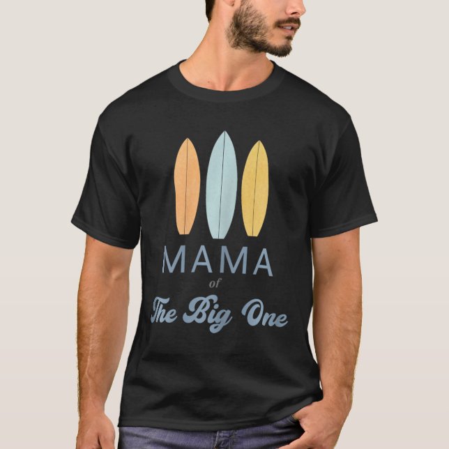 Mama The Big One Surf 1st Birthday Family Matching T-Shirt (Vorderseite)