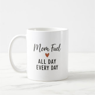 Mama-Treibstoff den ganzen Tag, jeden Tag lustige Kaffeetasse