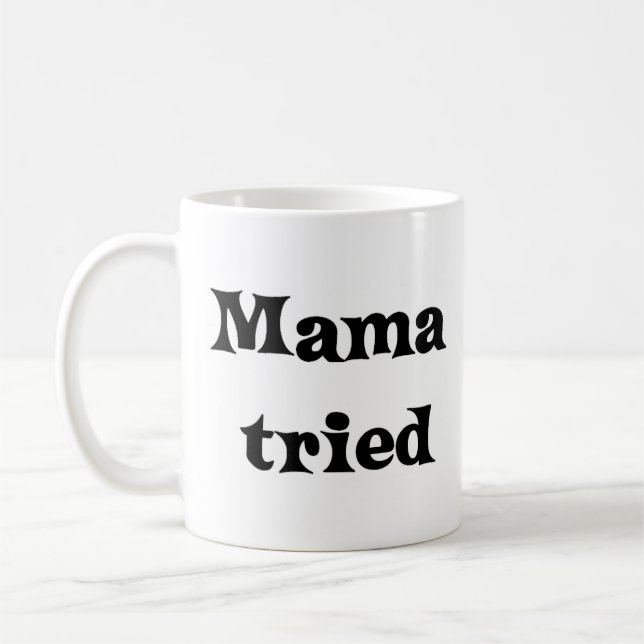 Mama tried kaffeetasse (Links)