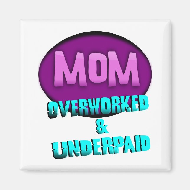 Mama, überarbeitet und unterbezahlt, mit Oval Magnet (Vorne)