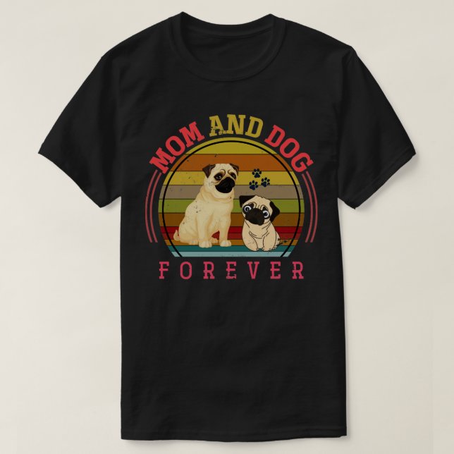 Mama und Hund für immer Besitzer Mops T-Shirt (Design vorne)