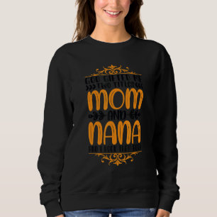 Mama und Oma Zitat Familientext Spaß 7 Sweatshirt