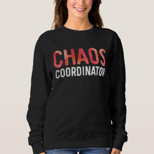Mama und Vater des Chaos-Koordinators Sweatshirt
