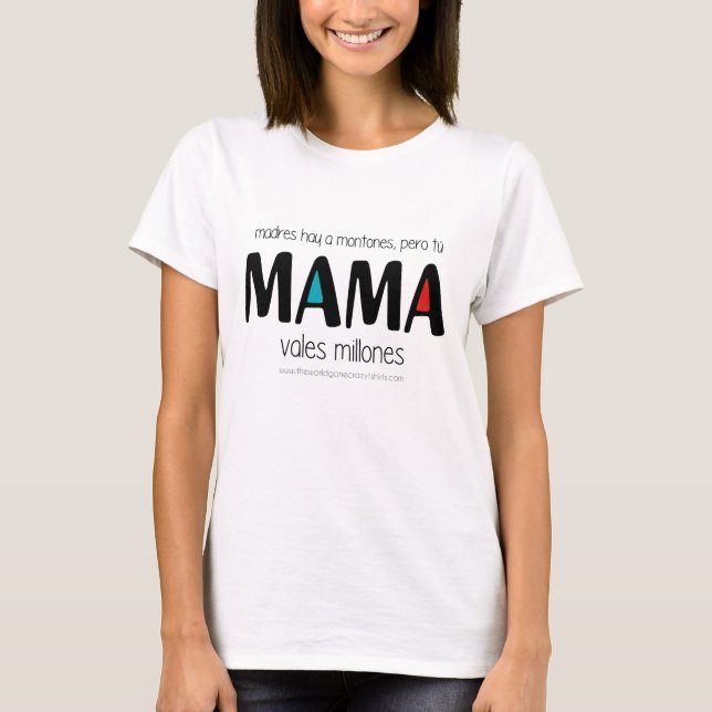 Mama vales millones T-Shirt (Vorderseite)