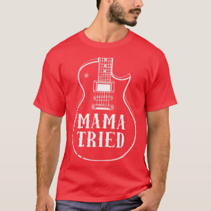 Mama versuchte Musical Renegade Outlaw Country Git T-Shirt