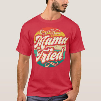 Mama versuchte Vintage Outlaw Retro T-Shirt