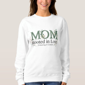 Mama verwurzelt in Liebe, wachsend in Gnade Inspir Sweatshirt