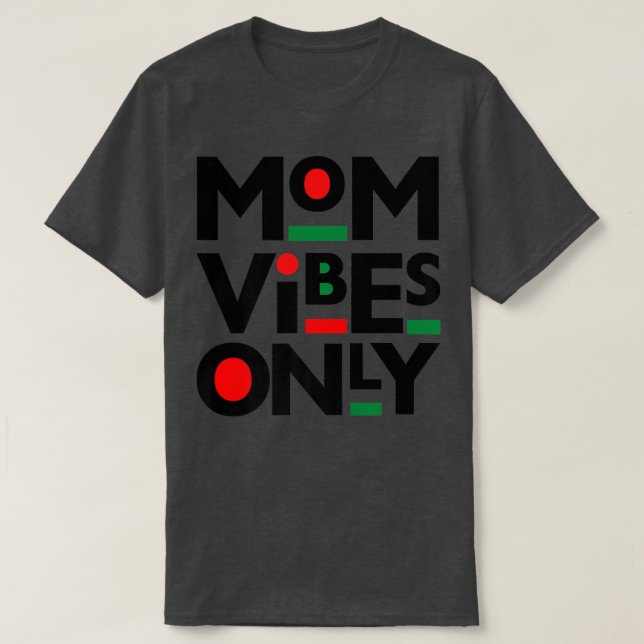 Mama Vibes Only Black Mother Melanin Mama Auntie G T-Shirt (Design vorne)